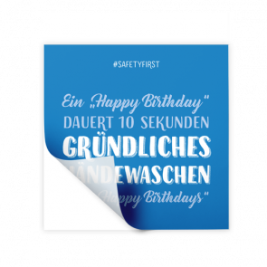 Adesivo 15 x 15 cm | Typo »Ein Happy Birthday dauert 10 Sekunden. Gründliches Händewaschen 2 Happybirthdays!«